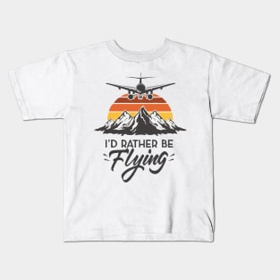 I'd Rather Be Flying Kids T-Shirt